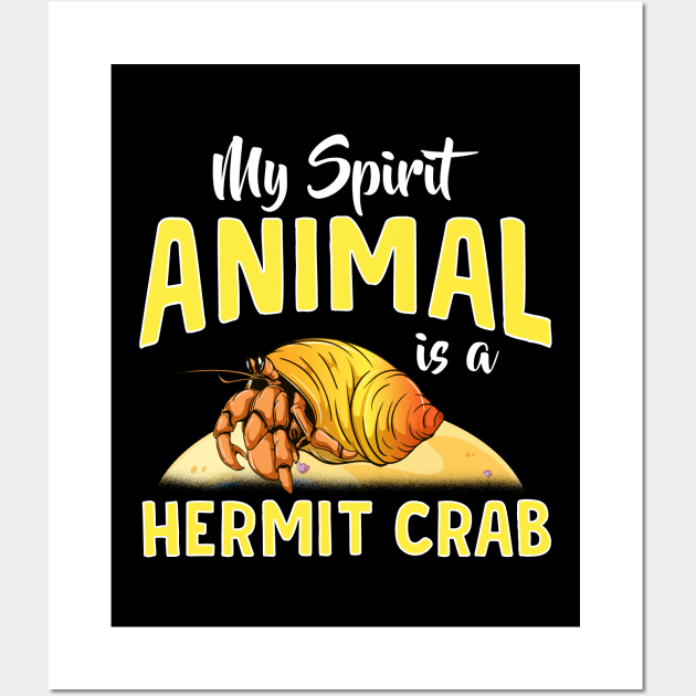 Cute & Funny My Spirit Animal Is a Hermit Crab Wall Art by theperfectpresents